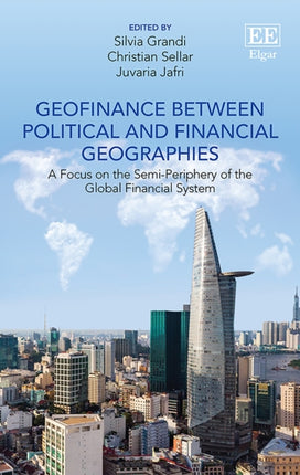 Geofinance between Political and Financial Geographies: A Focus on the Semi-Periphery of the Global Financial System