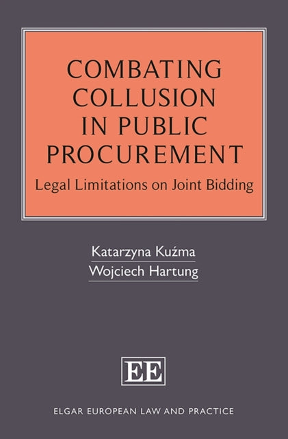 Combating Collusion in Public Procurement: Legal Limitations on Joint Bidding