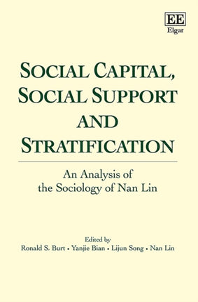 Social Capital, Social Support and Stratification: An Analysis of the Sociology of Nan Lin