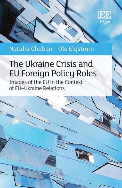 The Ukraine Crisis and EU Foreign Policy Roles: Images of the EU in the Context of EU–Ukraine Relations