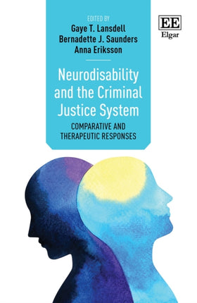 Neurodisability and the Criminal Justice System: Comparative and Therapeutic Responses