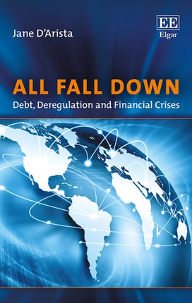 All Fall Down: Debt, Deregulation and Financial Crises