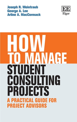 How to Manage Student Consulting Projects: A Practical Guide for Project Advisors