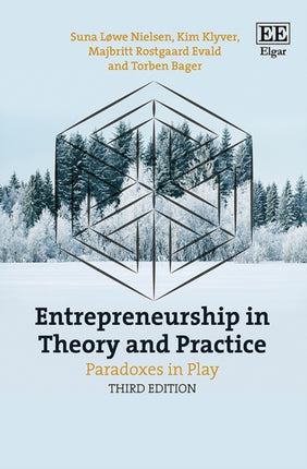 Entrepreneurship in Theory and Practice: Paradoxes in Play, Third Edition