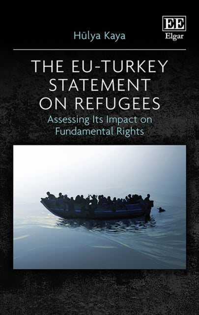 The EU-Turkey Statement on Refugees: Assessing Its Impact on Fundamental Rights