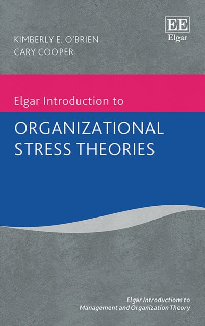 Elgar Introduction to Organizational Stress Theories