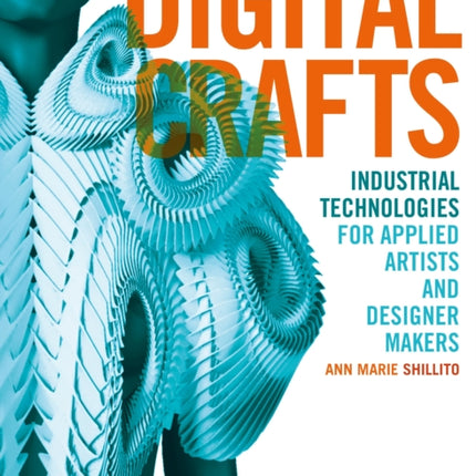 Digital Crafts: Industrial Technologies for