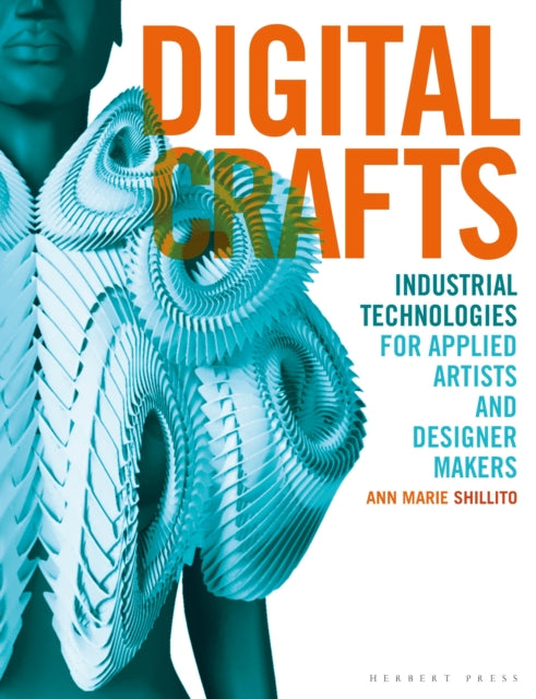 Digital Crafts: Industrial Technologies for