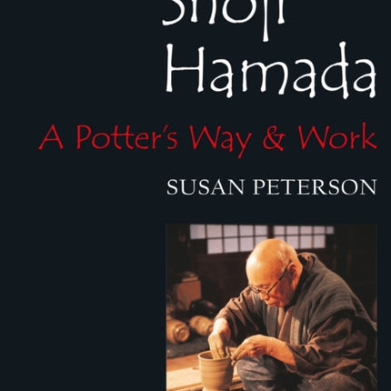 Shoji Hamada: A Potter's Way and Work