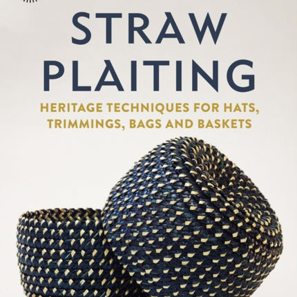 Straw Plaiting: Heritage Techniques for Hats,