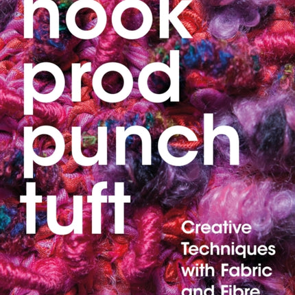 Hook, Prod, Punch, Tuft: Creative Techniques with
