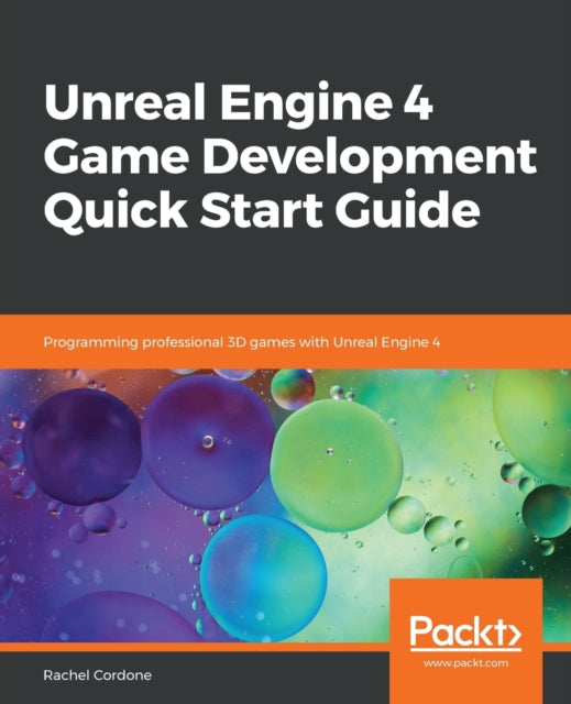 Unreal Engine 4 Game Development Quick Start
