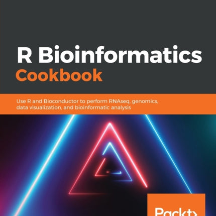 R Bioinformatics Cookbook: Use R and Bioconductor to perform RNAseq, genomics, data visualization, and bioinformatic analysis