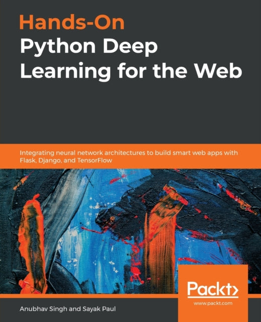 Hands-On Python Deep Learning for the Web:
