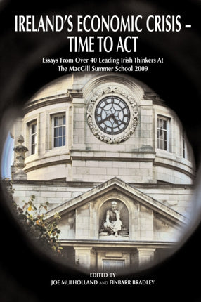 Ireland's Economic Crisis - Time to Act.: Essays