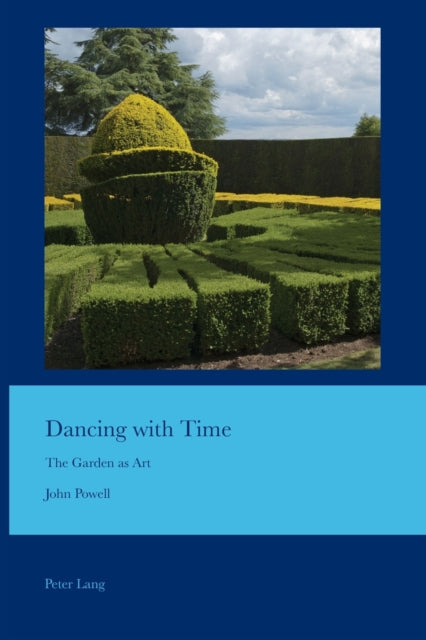 Dancing with Time: The Garden as Art