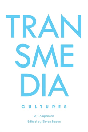 Transmedia Cultures: A Companion