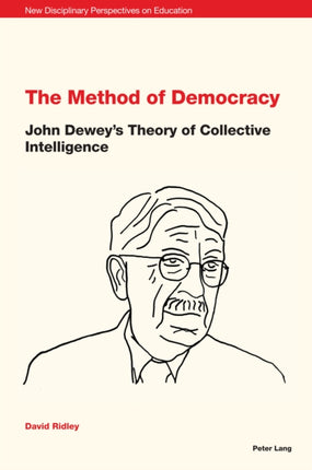 The Method of Democracy: John Dewey's Theory of