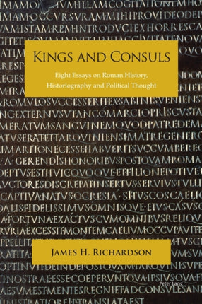 Kings and Consuls: Eight Essays on Roman History,