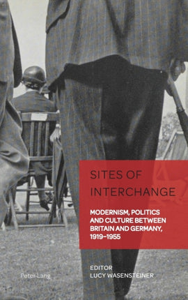 Sites of Interchange: Modernism, Politics and