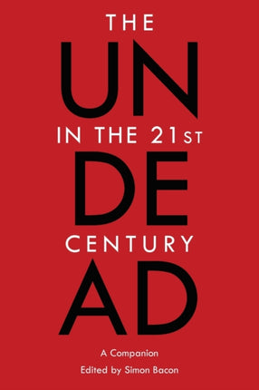 The Undead in the 21st Century: A Companion