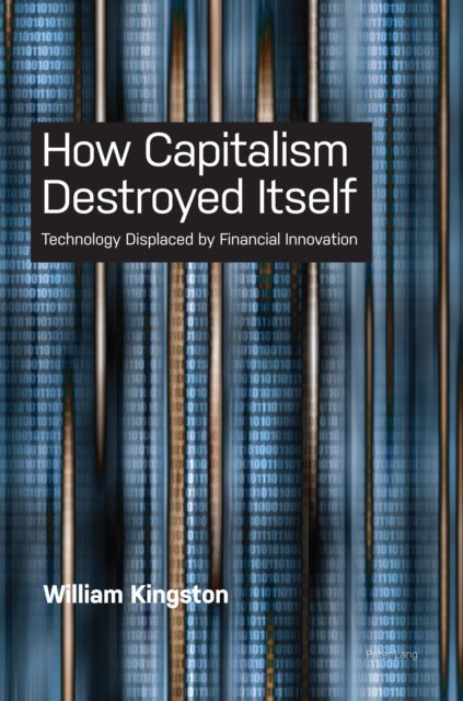 How Capitalism  Destroyed Itself: Technology