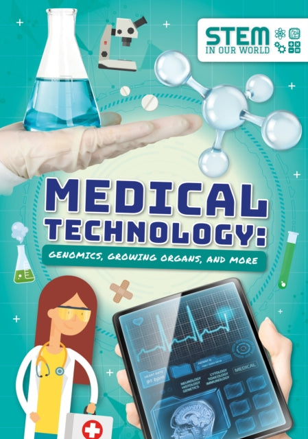 Medical Technology: Genomics, Growing Organs and More