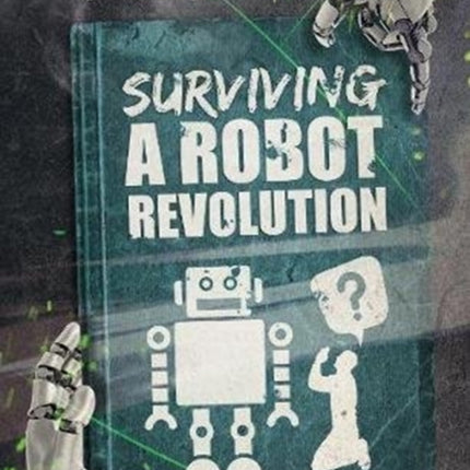 Surviving a Robot Revolution