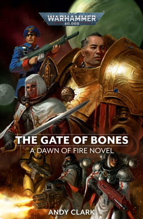 The Gate of Bones Volume 2 Warhammer 40000 Dawn of Fire