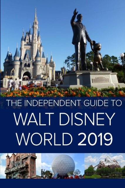 The Independent Guide to Walt Disney World 2019
