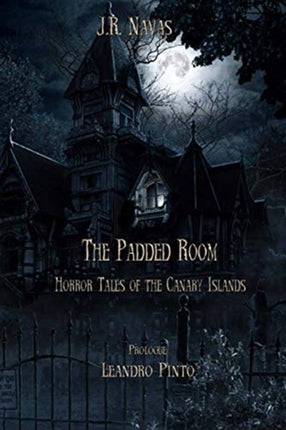 The Padded Room: Horror Tales of the Canary Islands