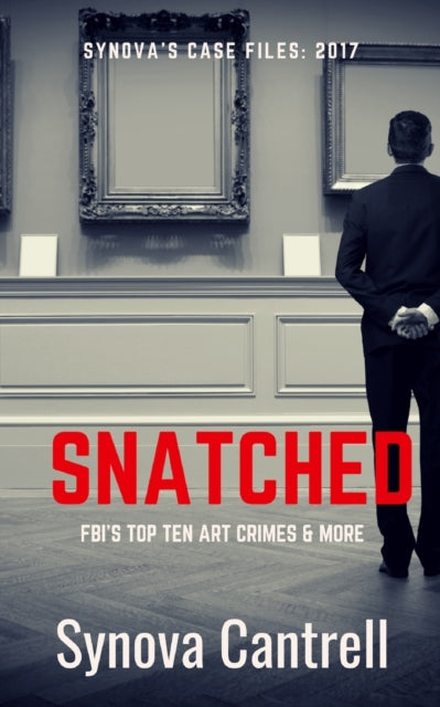 Snatched: The FBI's Top Ten Art Crimes and more