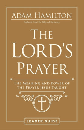 Lord's Prayer Leader Guide, The