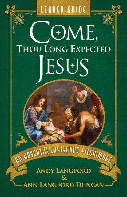 Come Thou Long Expected Jesus Leader Guide