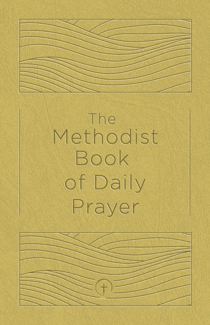 The Methodist Book of Daily Prayer Deluxe Edition