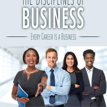The Disciplines of Business: Every Career Is a Business