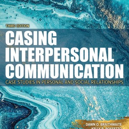 Casing Interpersonal Communication: Case Studies in Personal and Social Relationships