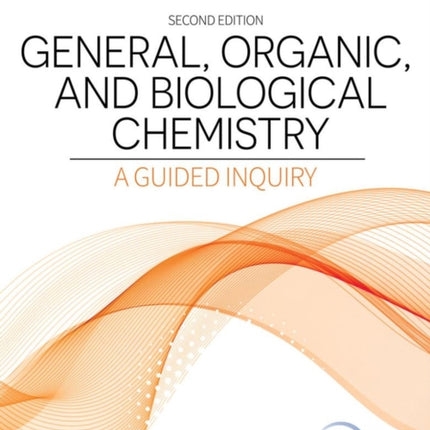 General, Organic, and Biological Chemistry: A Guided Inquiry
