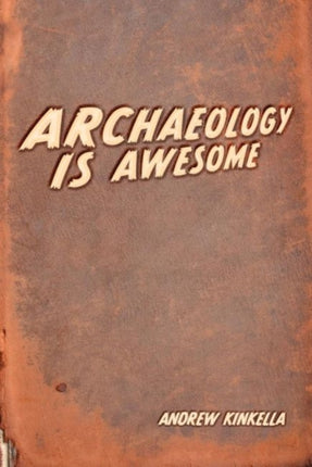 Archaeology is Awesome!