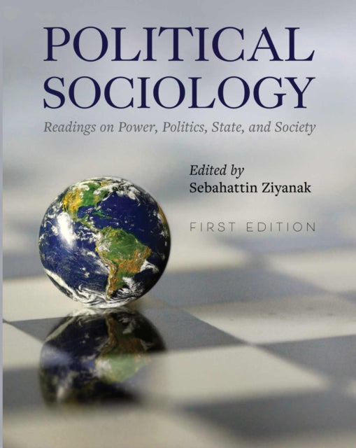 Political Sociology: Readings on Power, Politics, State, and Society