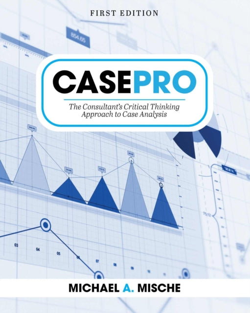 CasePro: The Consultant's Critical Thinking Approach to Case Analysis