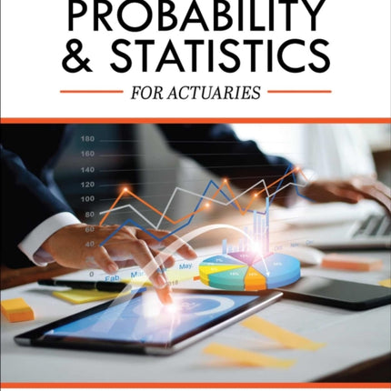 Probability and Statistics for Actuaries