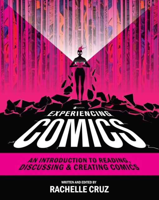 Experiencing Comics: An Introduction to Reading, Discussing, and Creating Comics