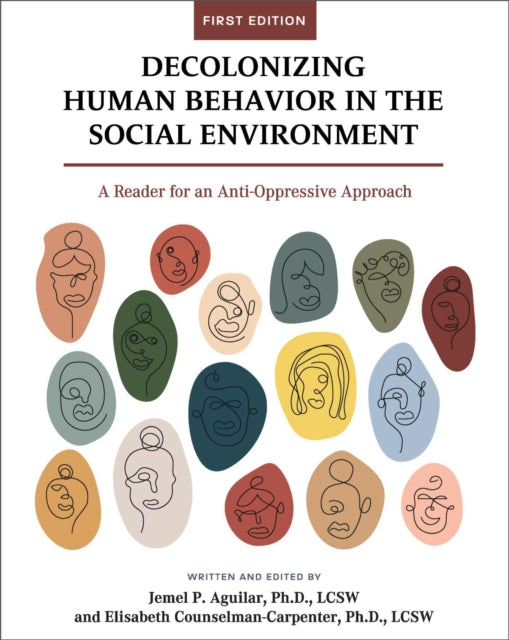 Decolonizing Human Behavior in the Social Environment: A Reader for an Anti-Oppressive Approach