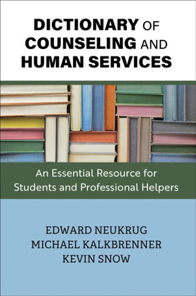 Dictionary of Counseling and Human Services: An Essential Resource for Students and Professional Helpers