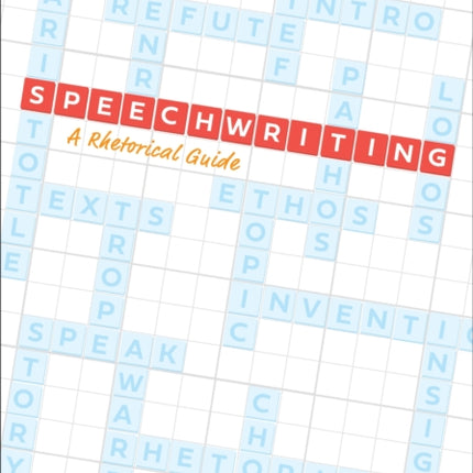 Speechwriting: A Rhetorical Guide