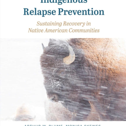 Indigenous Relapse Prevention: Sustaining Recovery in Native American Communities