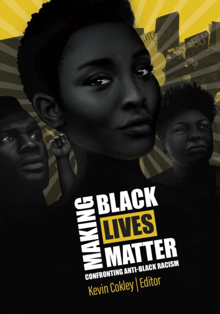 Making Black Lives Matter: Confronting Anti-Black Racism