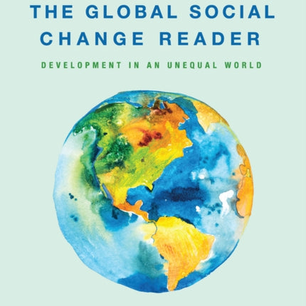 The Global Social Change Reader: Development in an Unequal World