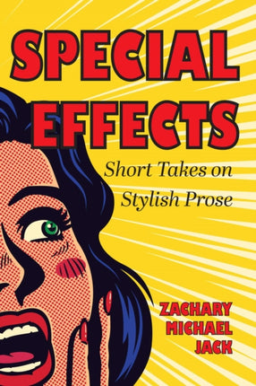 Special Effects: Short Takes on Stylish Prose